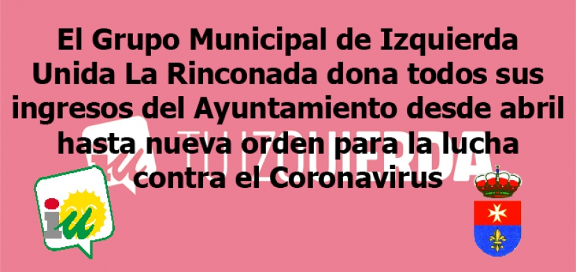 BOLETÍN INFORMATIVO IZQUIERDA UNIDA-LA RINCONADA. ABRIL 2020